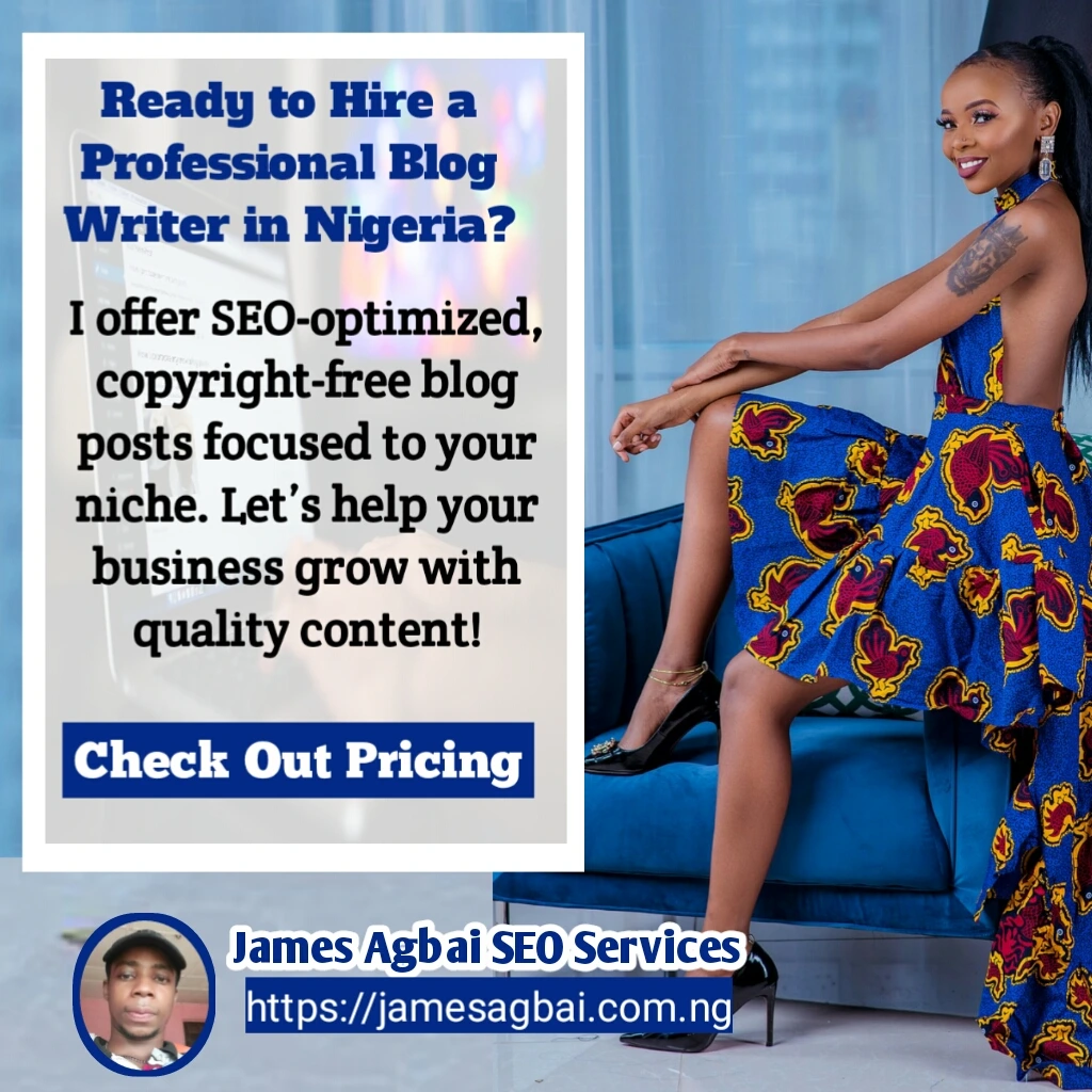 Blog Post Writing Services – SEO-Optimized & Engaging Content (James Agbai SEO Services