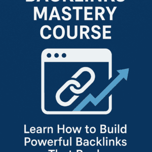 Backlinks Mastery Course on Videos – Learn How to Build Powerful Backlinks That Rank